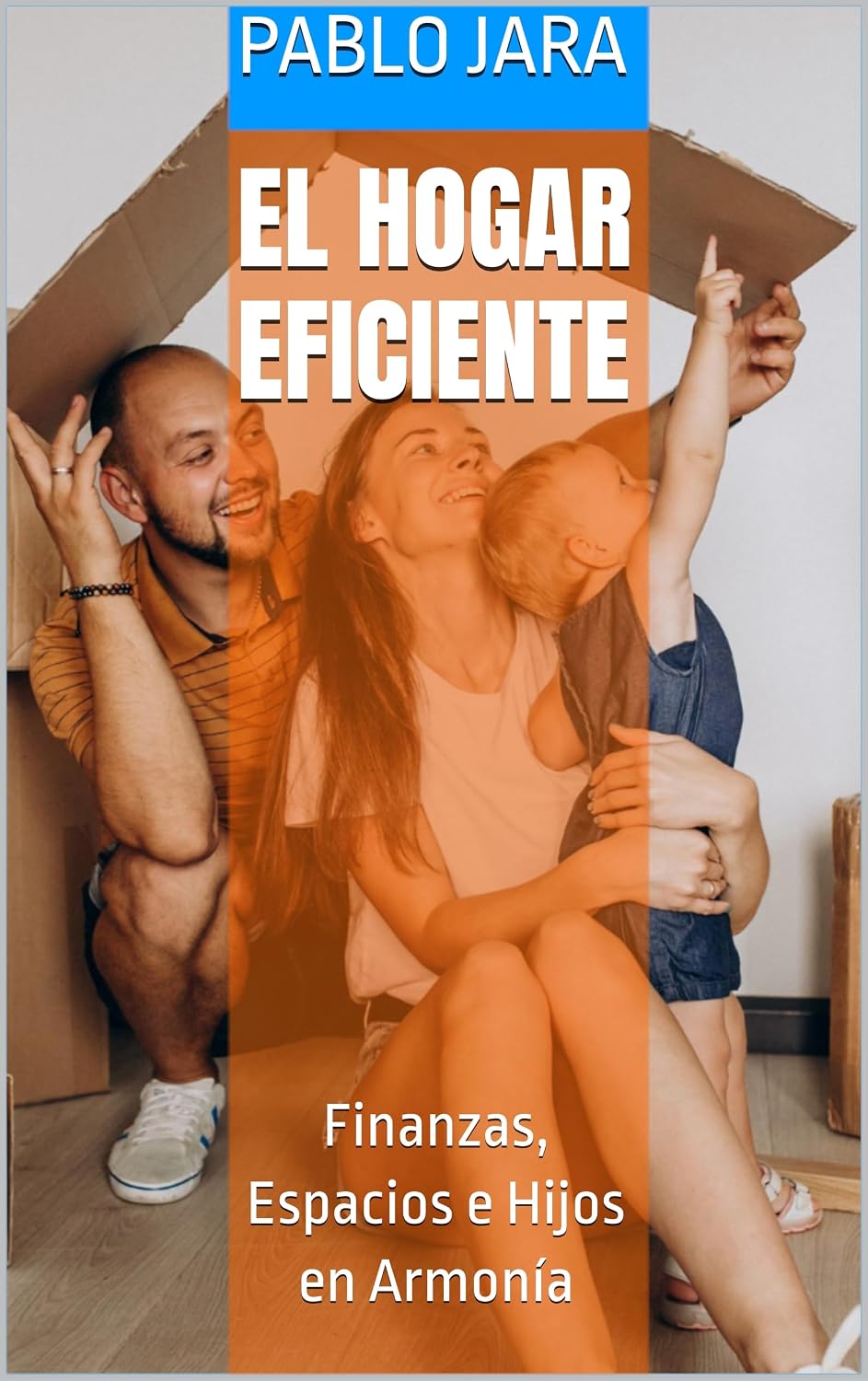 El Hogar Eficiente: Finanzas, Espacios e Hijos en Armonía (Spanish Edition) baixar livro de graça