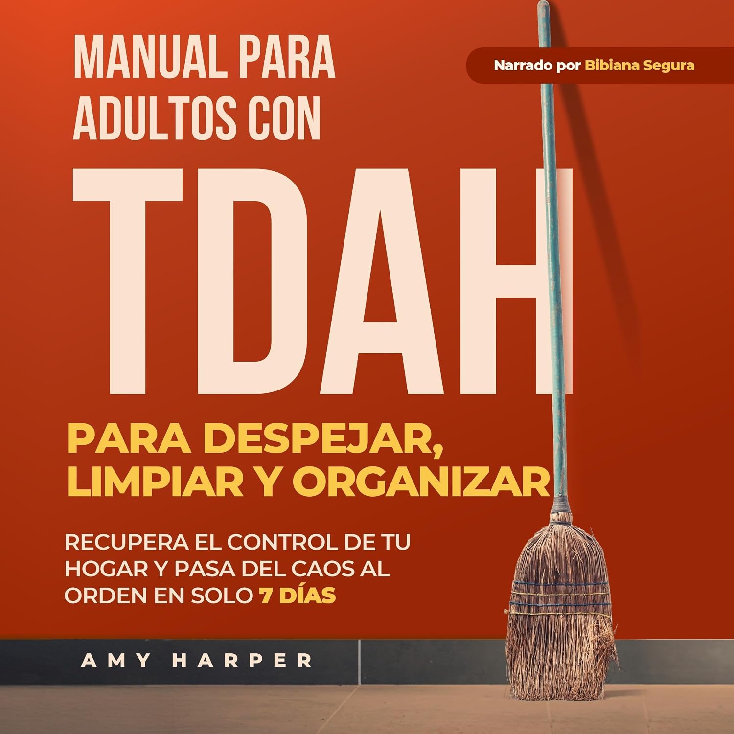 Manual Para Adultos Con TDAH Para Despejar, Limpiar Y Organizar: Recupera El Control De Tu Hogar Y Pasa Del Caos Al Orden En Solo 7 Días (Superando los Desafíos del TDAH en Adultos) baixar livro de graça