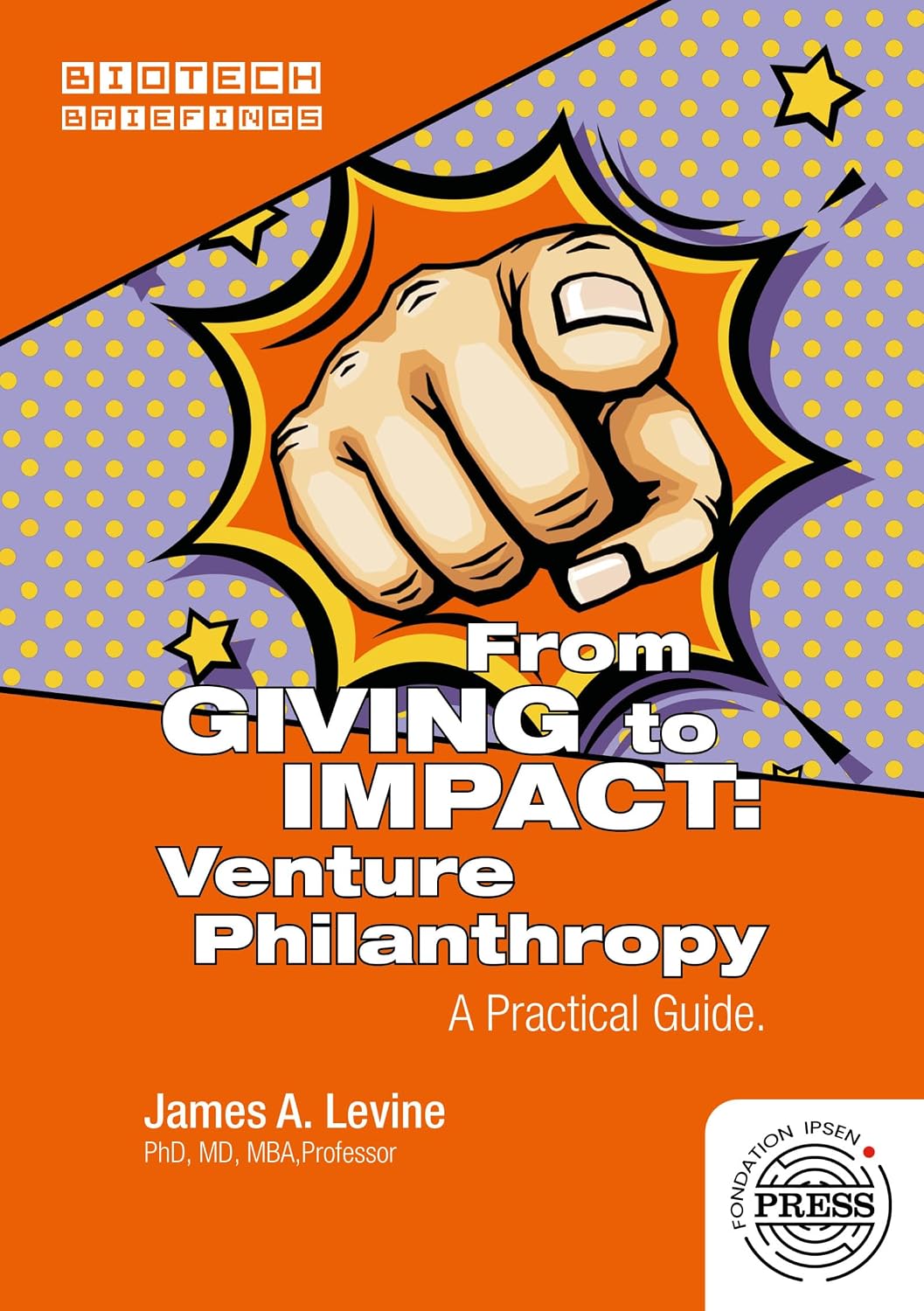 ler totalmente From GIVING to IMPACT: Venture Philanthropy.: A Practical Guide. (Biotech Briefings Book 4) (English Edition)