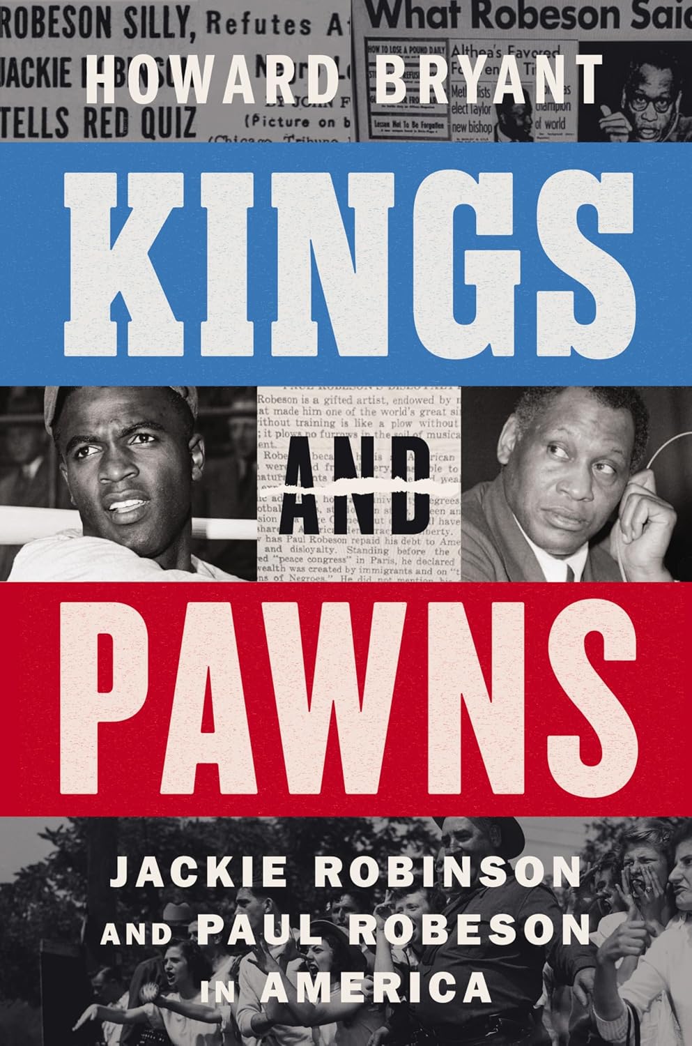 Kings and Pawns: Jackie Robinson and Paul Robeson in America – A National Bestseller Biography of Cold War Patriotism and Protest (English Edition)