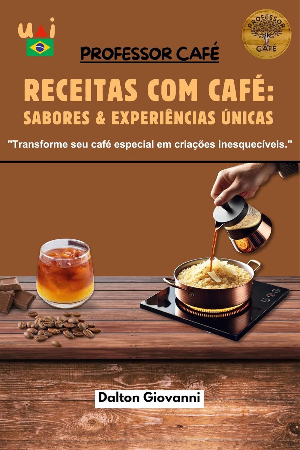 RECEITAS COM CAFÉ: SABORES & EXPERIÊNCIAS ÚNICAS: Transforme seu café especial em criações inesquecíveis. baixar o livro de graça