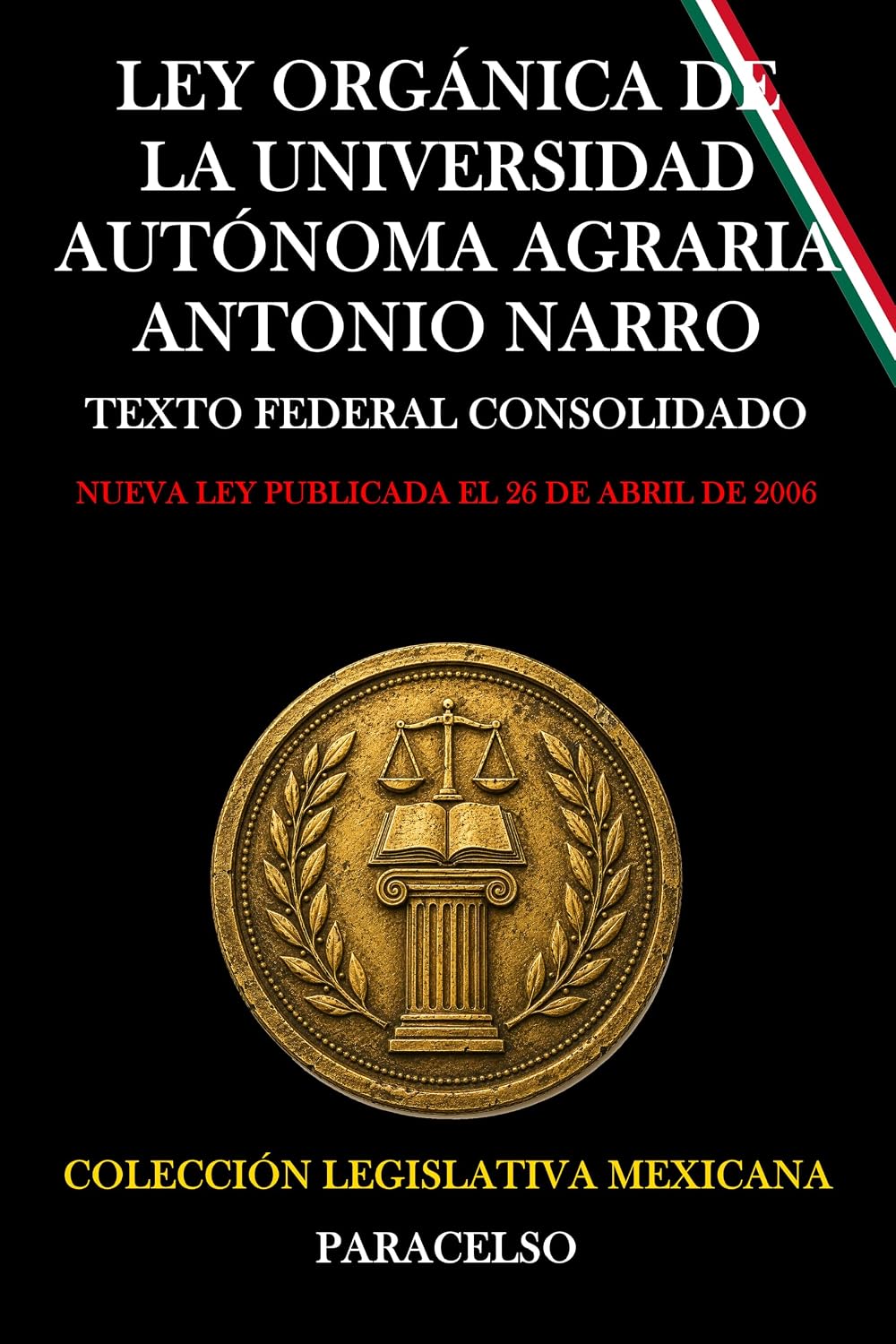 capítulo por capítulo baixar LEY ORGÁNICA DE LA UNIVERSIDAD AUTÓNOMA AGRARIA ANTONIO NARRO (Spanish Edition)