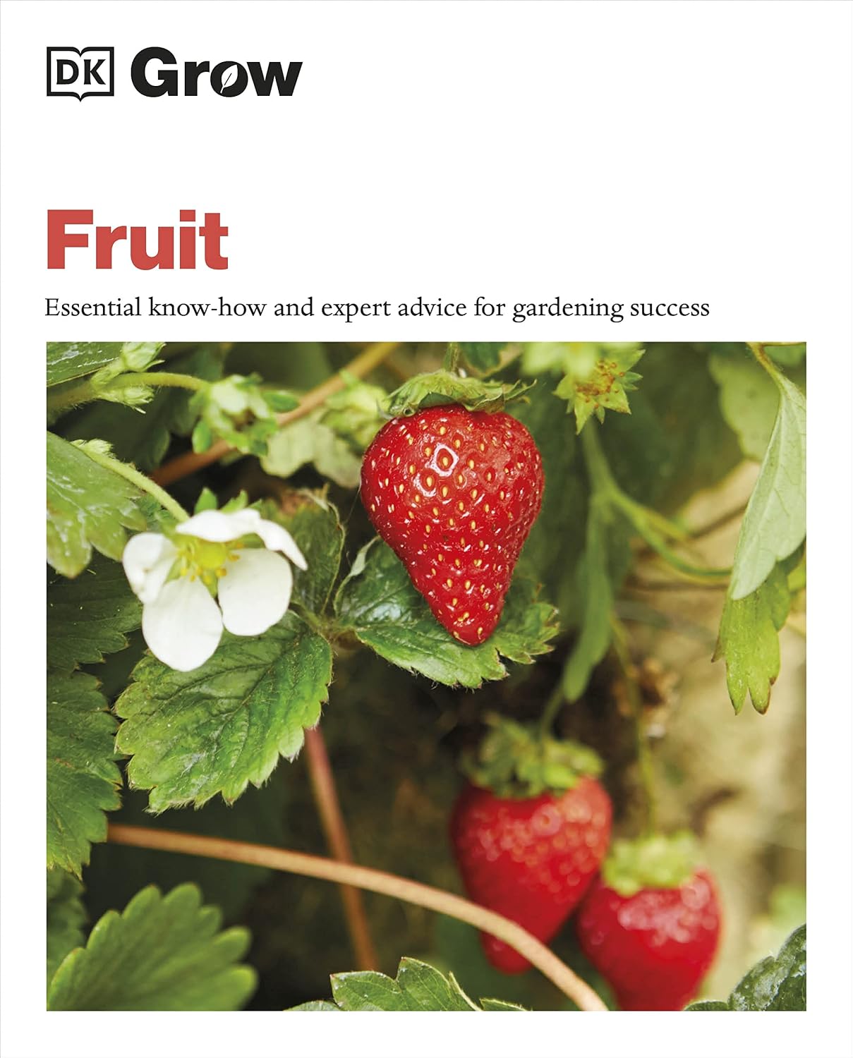 ler totalmente Grow Fruit: Essential Know-how and Expert Advice for Gardening Success (DK Grow) (English Edition)