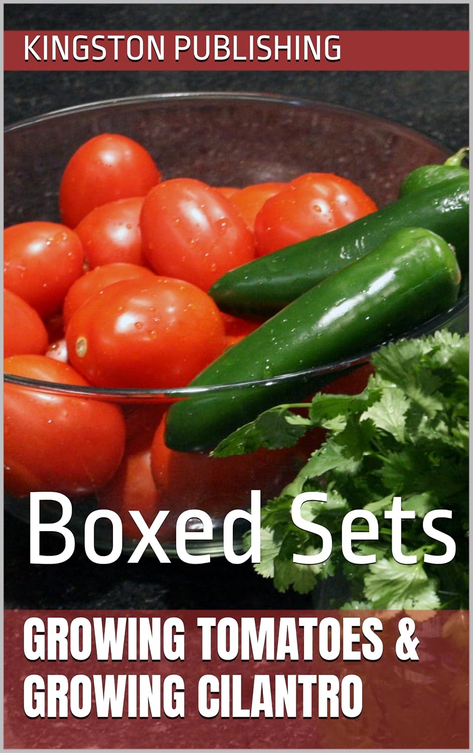 Growing Tomatoes & Growing Cilantro: Boxed Sets (Urban Vegetable Gardening) (English Edition) baixar o livro de graça