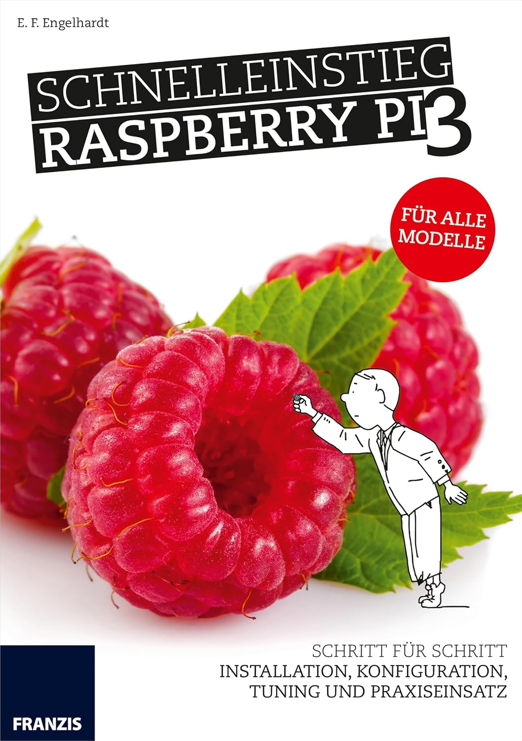 Schnelleinstieg Raspberry Pi 3: Schritt für Schritt: Installation, Konfiguration, Tuning und Praxiseinsatz (German Edition) baixar o livro de graça