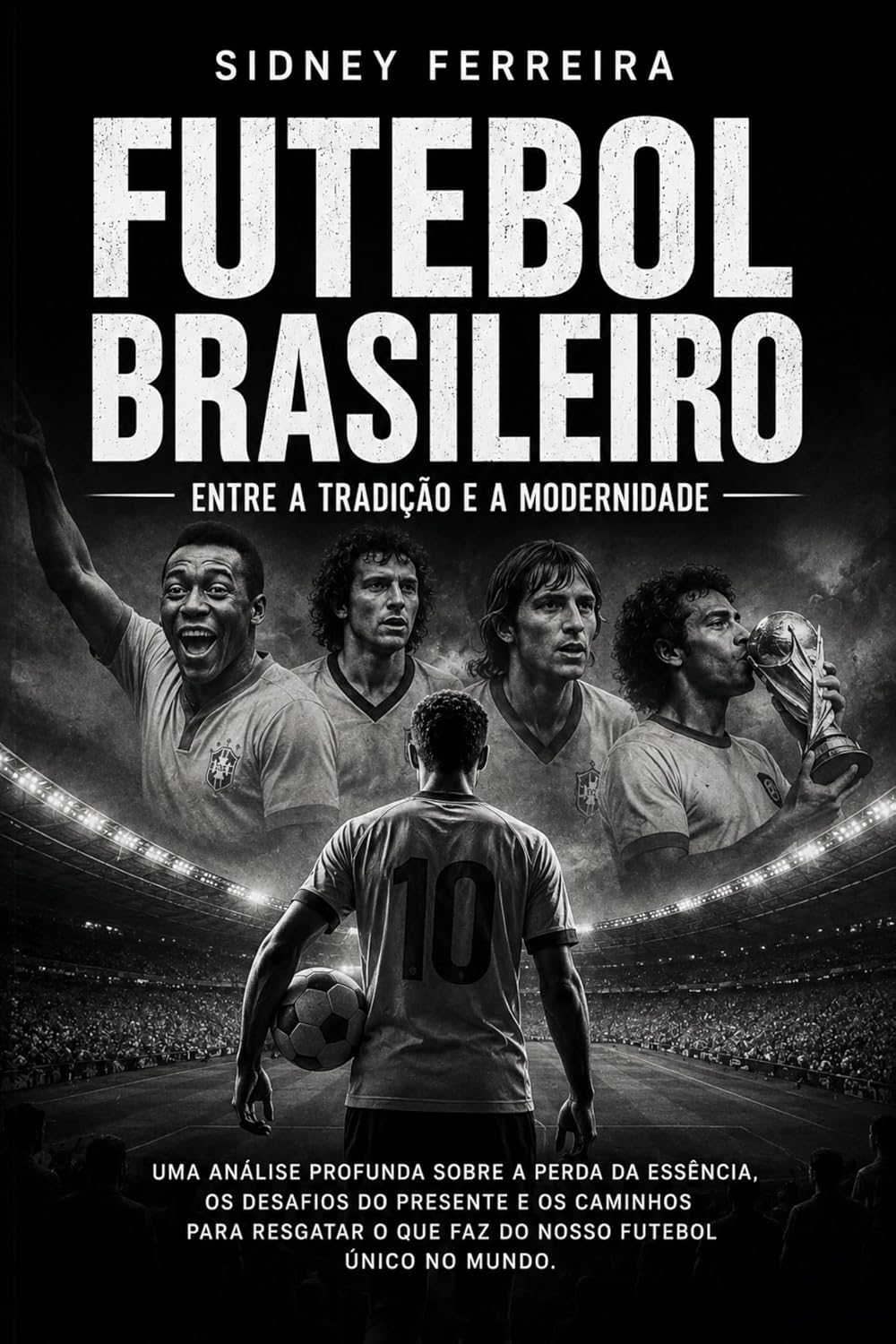 capítulo por capítulo baixar FUTEBOL BRASILEIRO: ENTRE A TRADIÇÃO E A MODERNIDADE