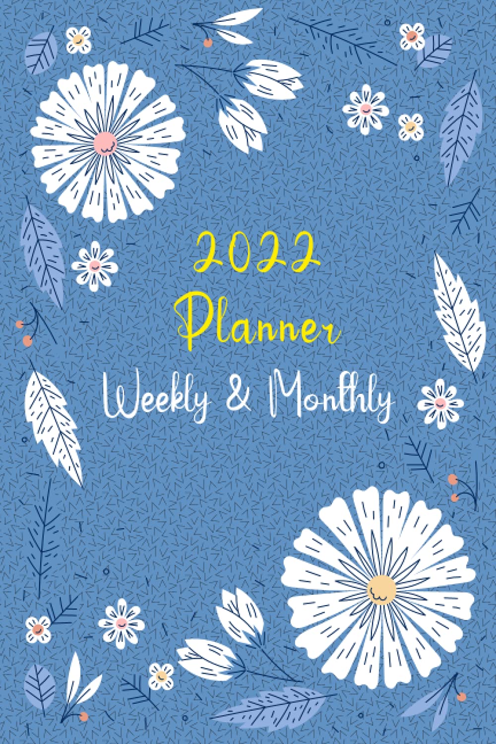 ler totalmente 2022 Planner Weekly & Monthly: Months Appointment Calendar with Holidays, Undated Daily Journal, Weekly Progress Planner, Monthly Task Planner: Floral Daily Hourly Planner 6x9