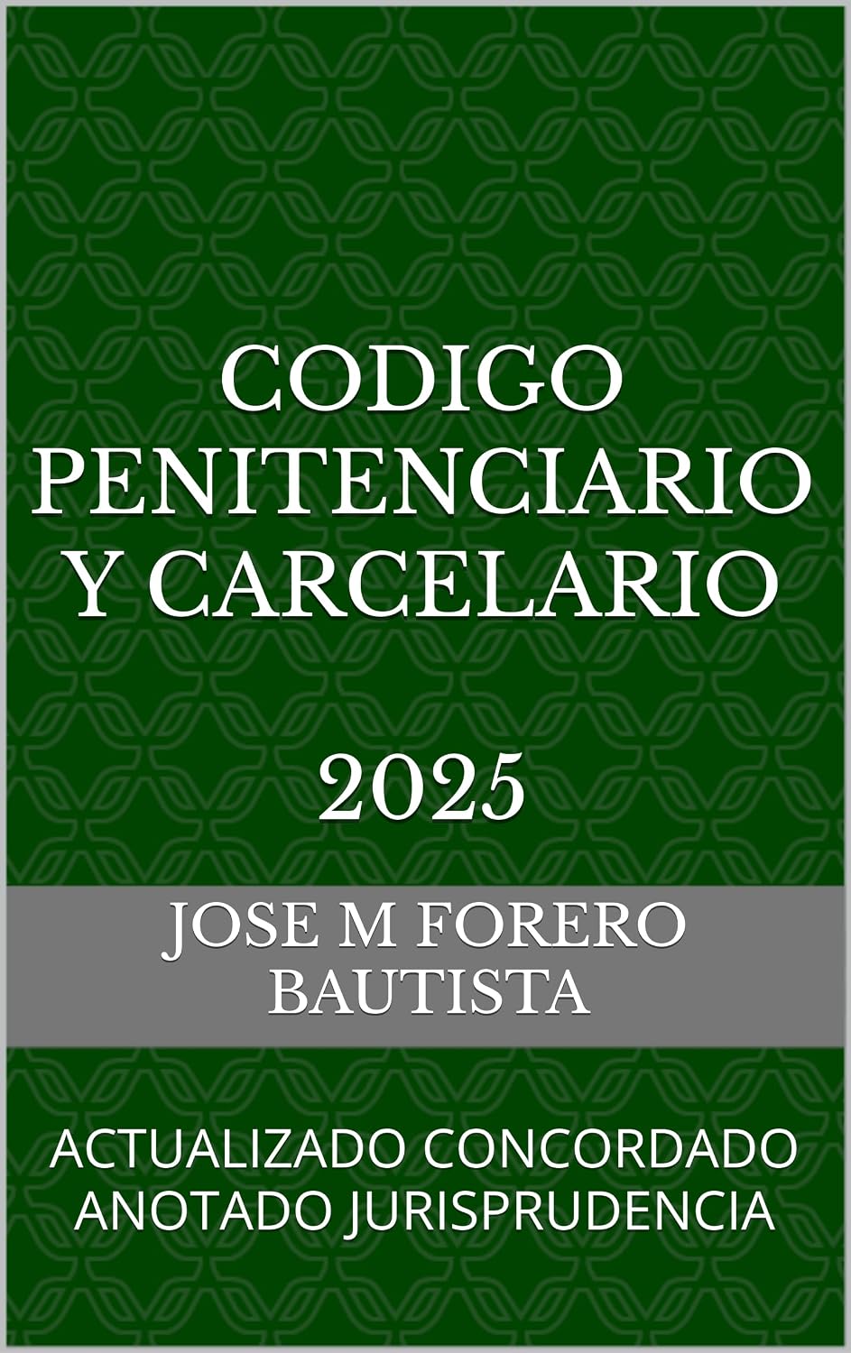 CODIGO PENITENCIARIO Y CARCELARIO 2025: CÓDIGOS ACTUALIZADOS CONCORDADOS ANOTADOS JURISBOOKSERVICE.COM (Spanish Edition) baixar o livro de graça