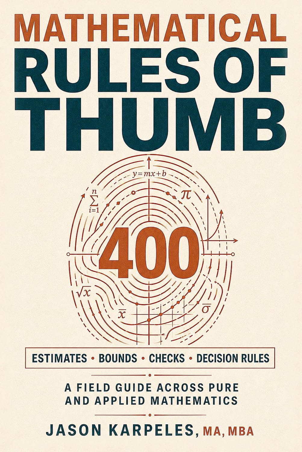 ler totalmente Mathematical Rules of Thumb: A Practical Reference with 400 Shortcuts, Estimates, Formulas, and Sanity Checks for Engineers, Scientists, Programmers, Analysts, and Students (English Edition)