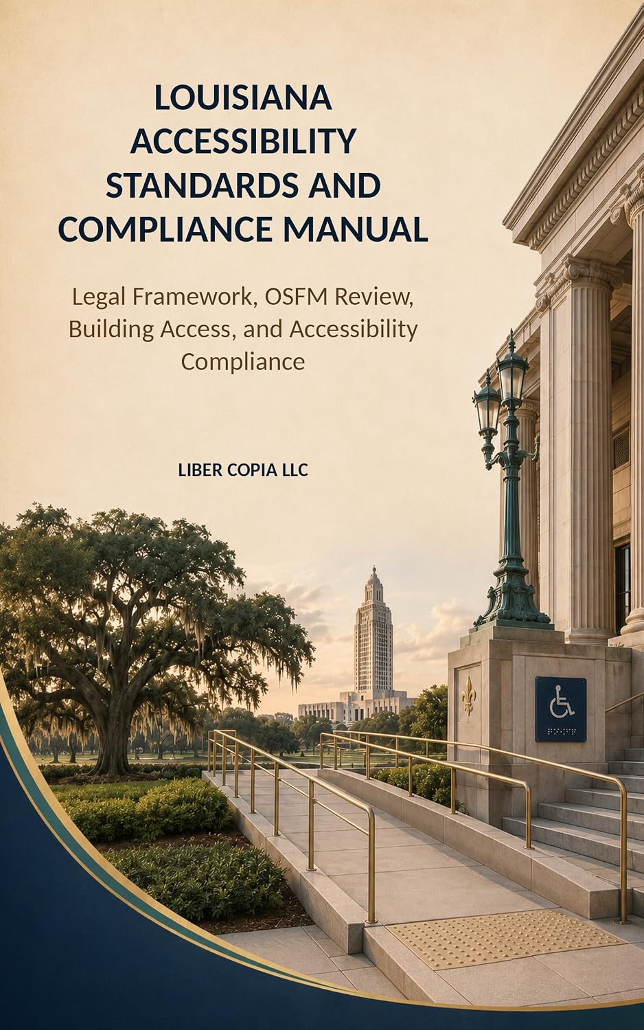Louisiana Accessibility Standards and Compliance Manual: Legal Framework, OSFM Review, Building Access, and Accessibility Compliance (English Edition) baixar livro de graça