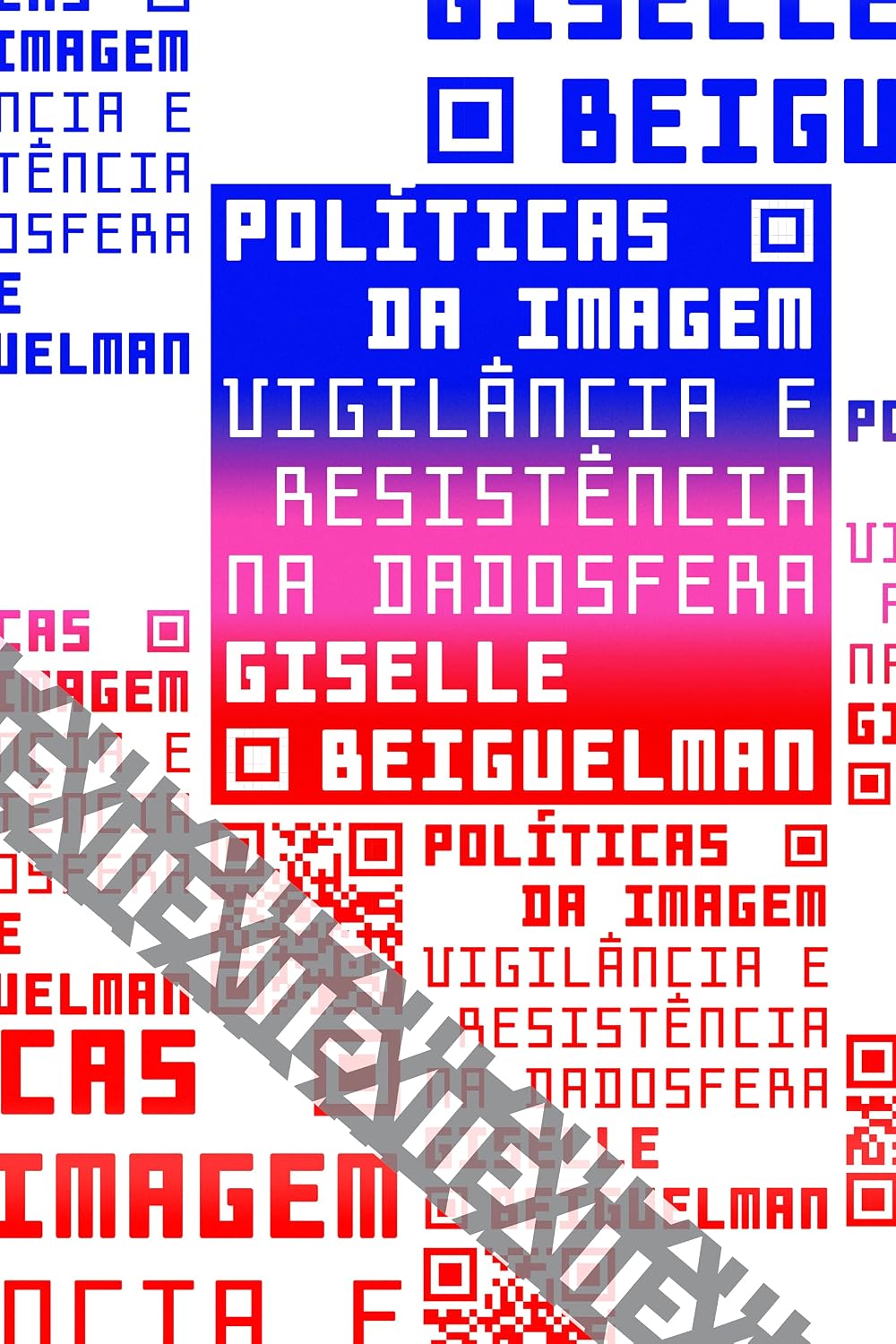 Políticas da imagem: Vigilância e resistência na dadosfera: 11