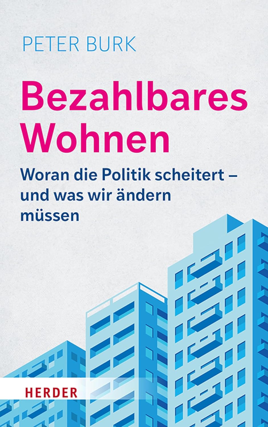 ler totalmente Bezahlbares Wohnen: Woran die Politik scheitert - und was wir ändern müssen! (German Edition)