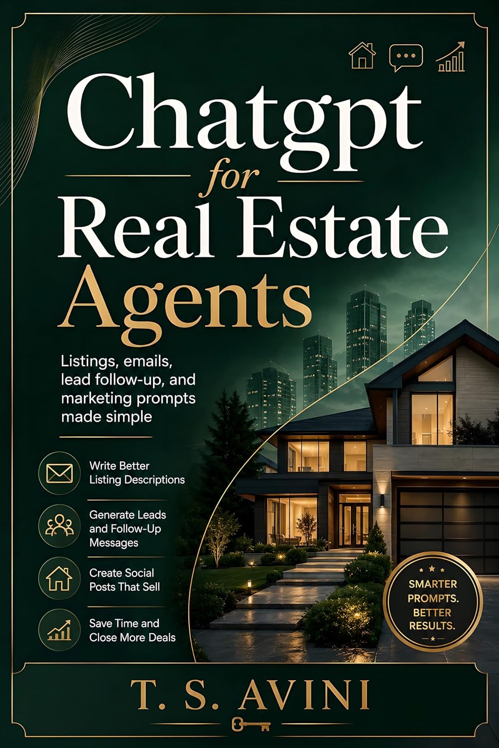 Chatgpt For Real Estate Agents: Listings, emails, lead follow-up, and marketing prompts made simple (English Edition) baixar o livro de graça
