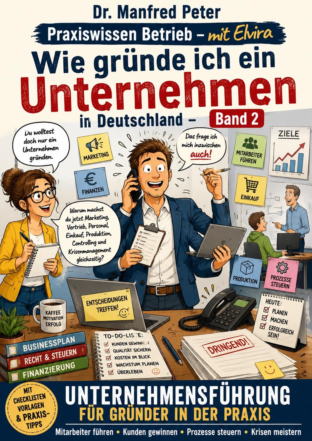 Wie gründe ich ein Unternehmen in Deutschland – Band 2: Unternehmensführung für Gründer in der Praxis (Praxiswissen Betrieb – mit Elvira 12) (German Edition) baixar livro de graça