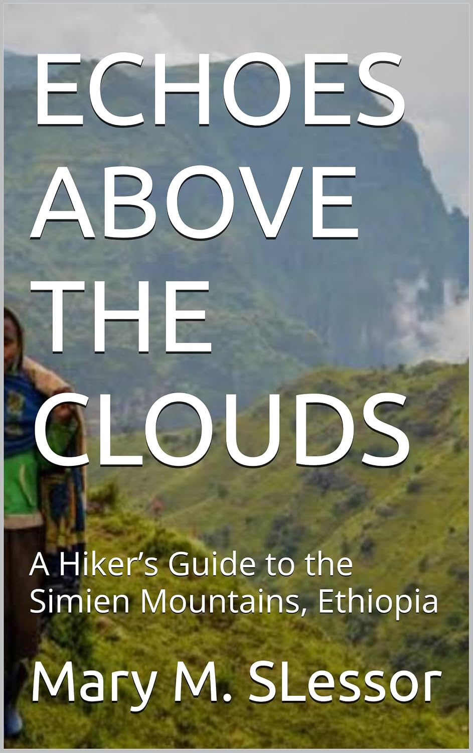 ler totalmente ECHOES ABOVE THE CLOUDS: A Hiker’s Guide to the Simien Mountains, Ethiopia (English Edition)