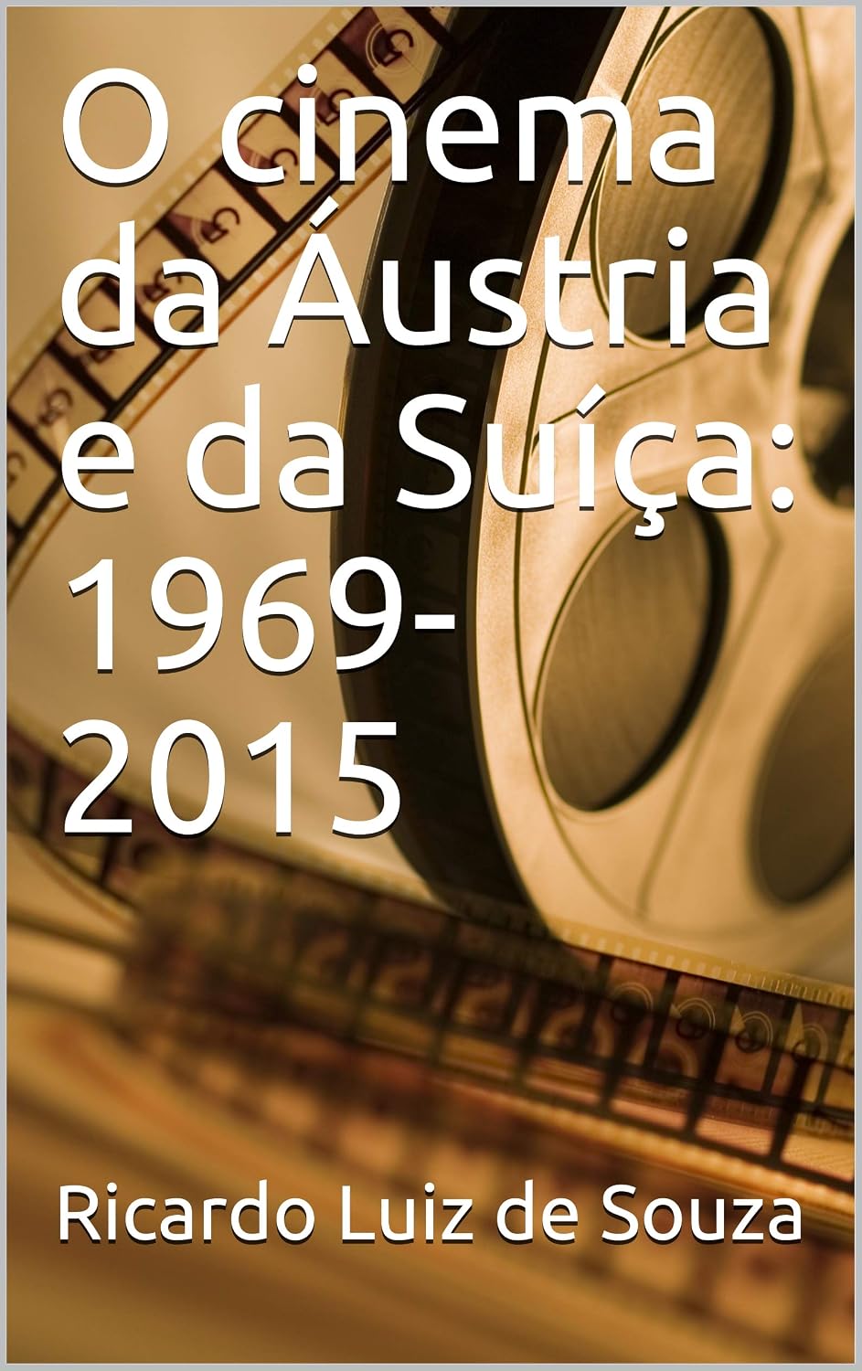 O cinema da Áustria e da Suíça: 1969-2015 baixar livro de graça