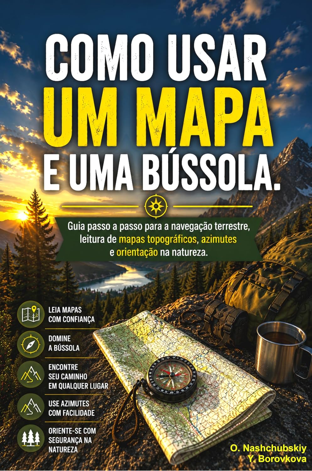 Como usar um mapa e uma bússola.: Guia passo a passo para a navegação terrestre, leitura de mapas topográficos, azimutes e orientação na natureza. ([PT] Manual de Sobrevivência Real) baixar livro de graça