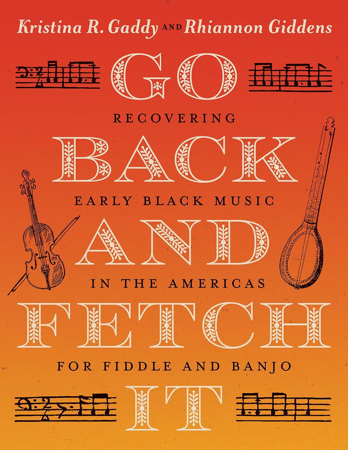 ler totalmente Go Back and Fetch It: Recovering Early Black Music in the Americas for Fiddle and Banjo (English Edition)