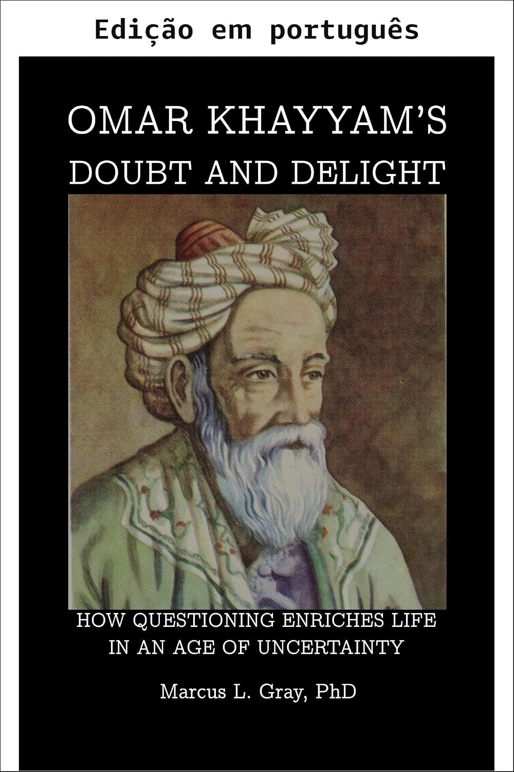 A dúvida e o deleite de Omar Khayyam: como questionar enriquece a vida em uma era de incerteza baixar livro de graça