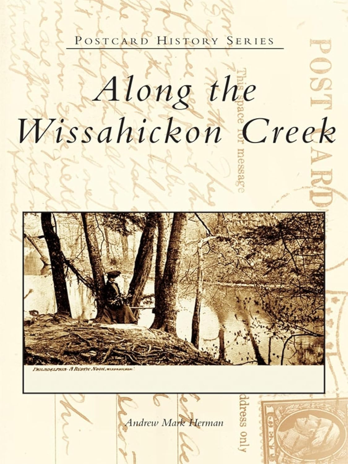 Along the Wissahickon Creek (Postcard History Series) (English Edition)