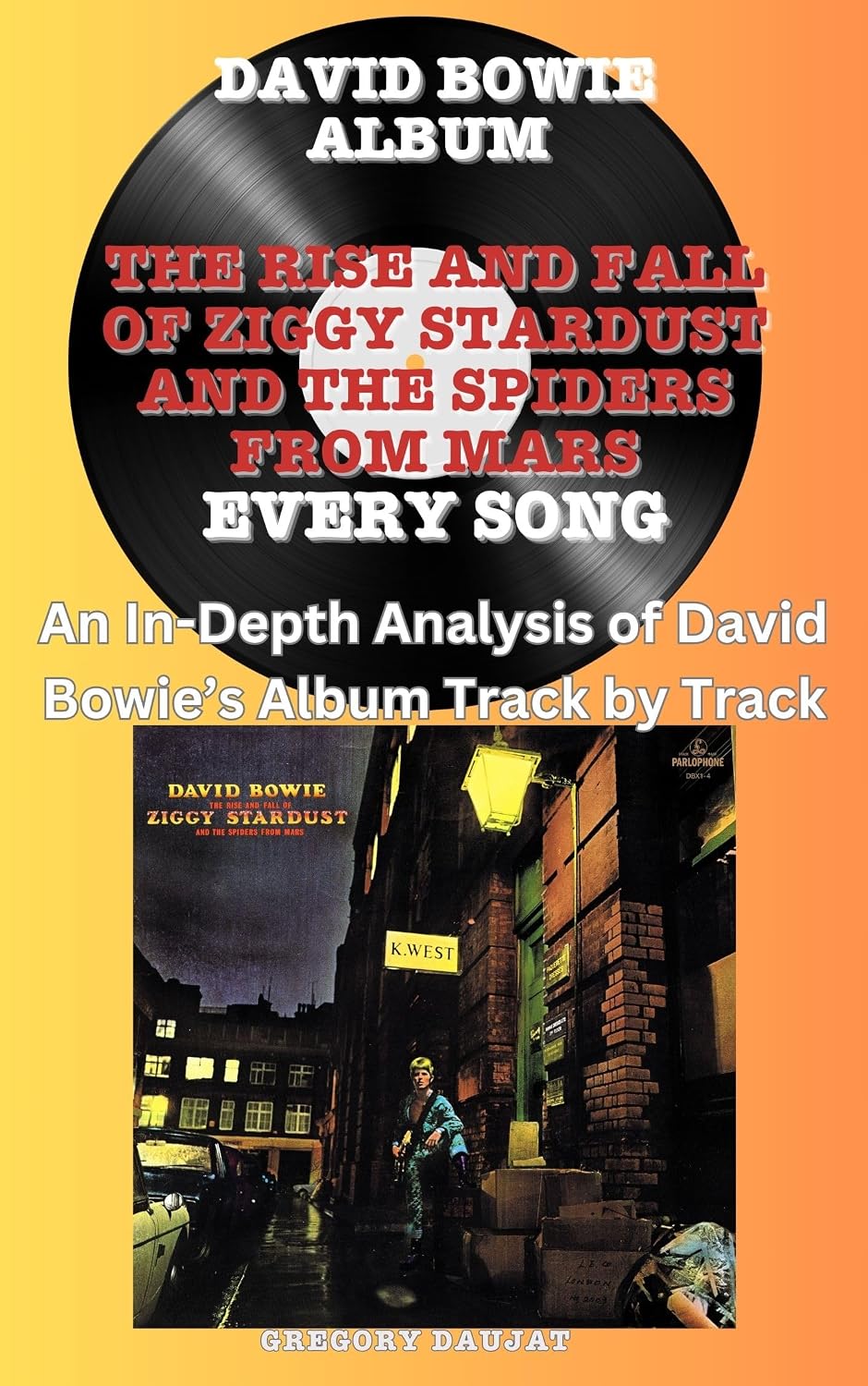 capítulo por capítulo baixar David Bowie Album -The Rise And Fall Of Ziggy Stardust And The Spiders From Mars Album- Every Song- An In-Depth Analysis of David Bowie's Album Track by... Album Analyses Book 5) (English Edition)