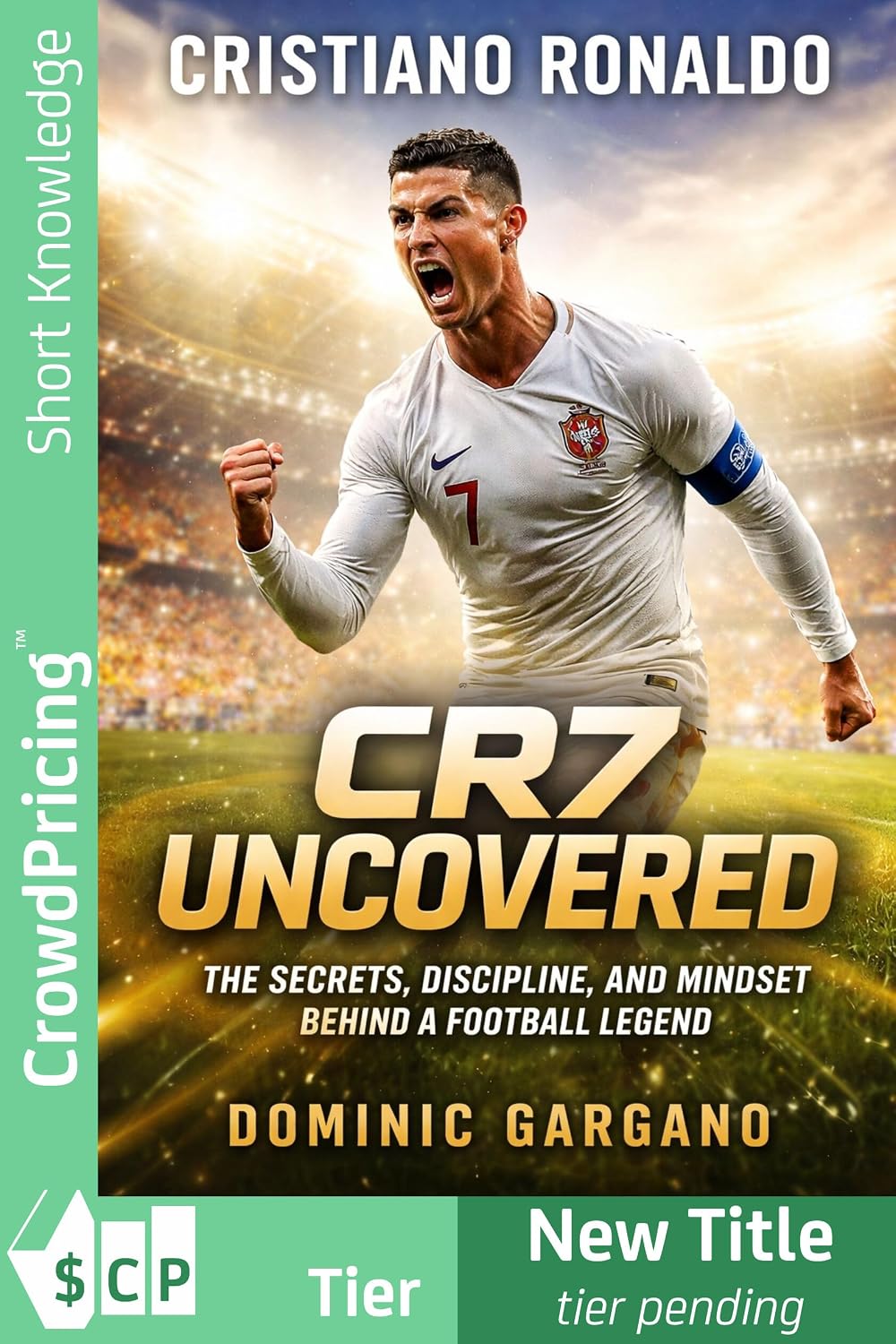ler totalmente Cristiano Ronaldo: CR7 Uncovered (English Edition)