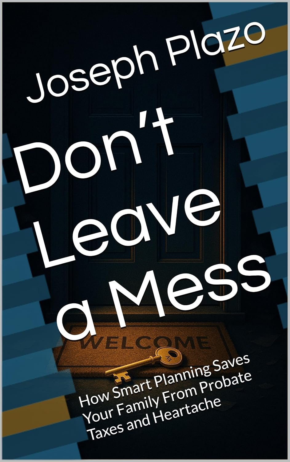 ler totalmente Don’t Leave a Mess: How Smart Planning Saves Your Family From Probate Taxes and Heartache (English Edition)