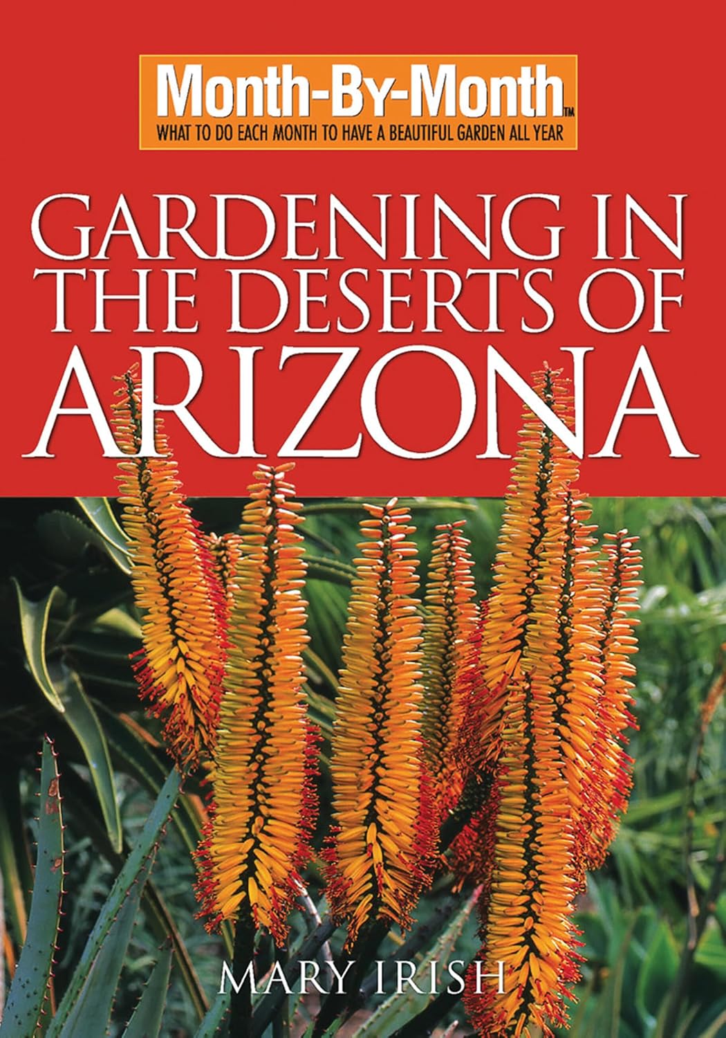 Month-By-Month Gardening in the Deserts of Arizona: What to Do Each Month to Have a Beautiful Garden All Year baixar o livro de graça