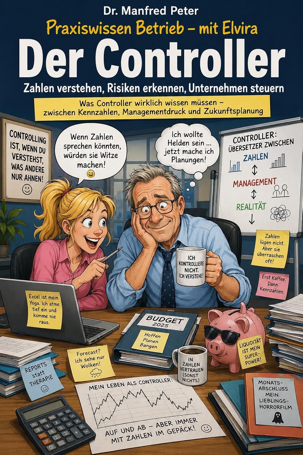 Der Controller: Was Controller wirklich wissen müssen – zwischen Kennzahlen, Managementdruck und Zukunftsplanung (Praxiswissen Betrieb – mit Elvira 9) (German Edition) baixar livro de graça