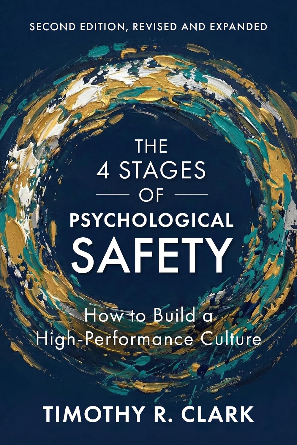 The 4 Stages of Psychological Safety, Second Edition: How to Build a High-Performance Culture (English Edition)