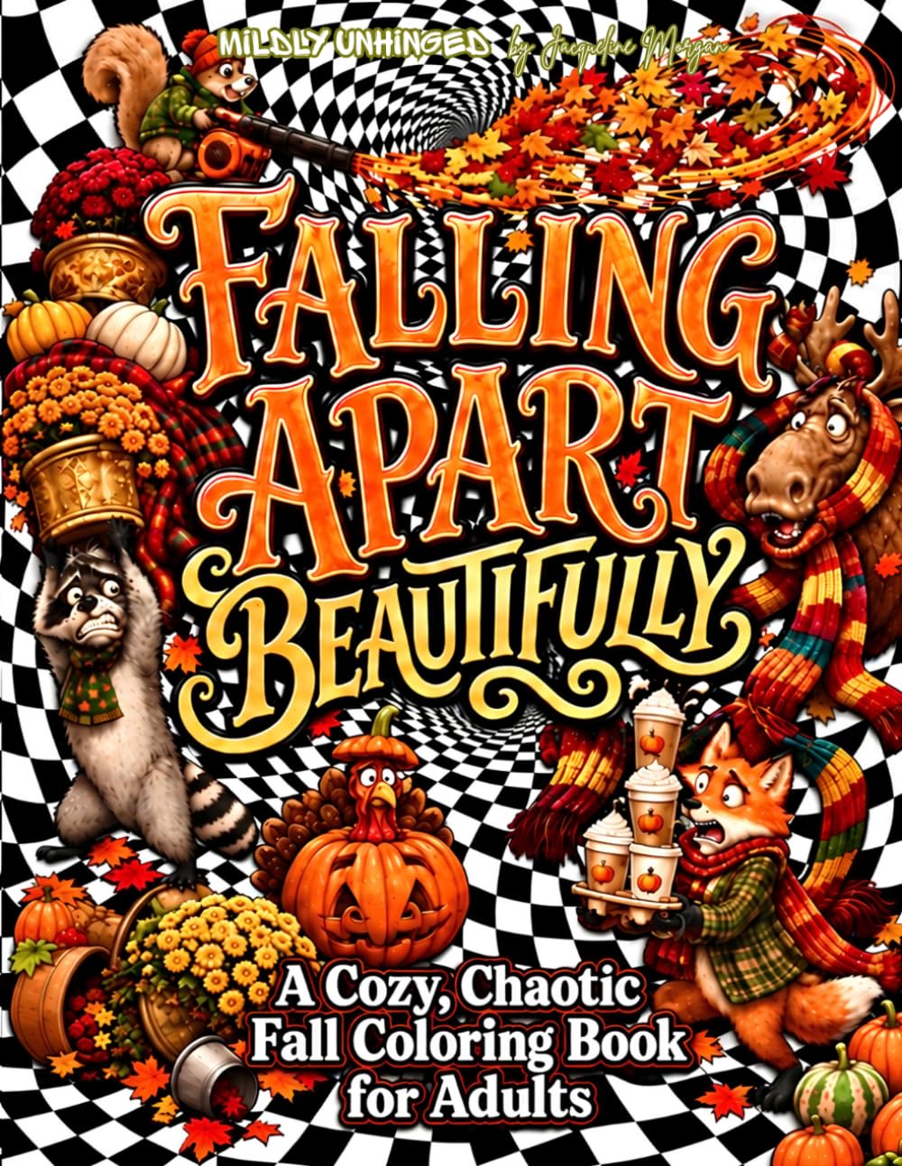 ler totalmente Falling Apart Beautifully: A Cozy, Chaotic Fall Coloring Book for Adults (Creatively Unhinged Co.)