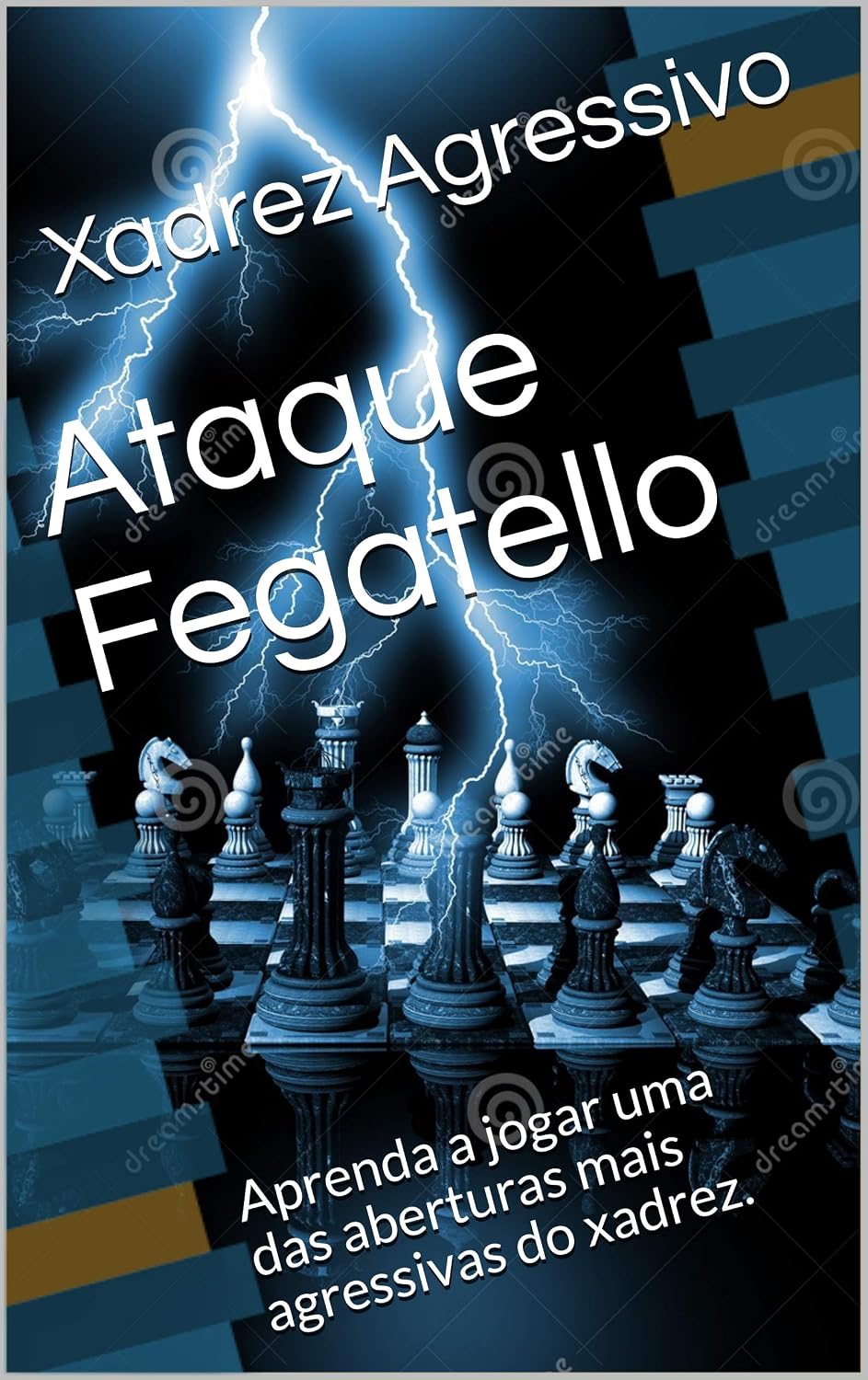 Ataque Fegatello: Aprenda a jogar uma das aberturas mais agressivas do xadrez. baixar livro de graça