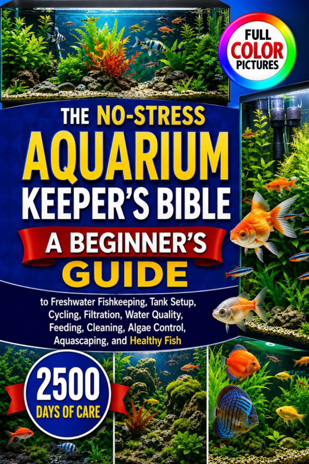 ler totalmente The No-Stress Aquarium Keeper's Bible: A Beginner's Guide to Freshwater Fishkeeping, Tank Setup, Cycling, Filtration, Water Quality, Feeding, Cleaning, Algae Control, Aquascaping, and Healthy Fish