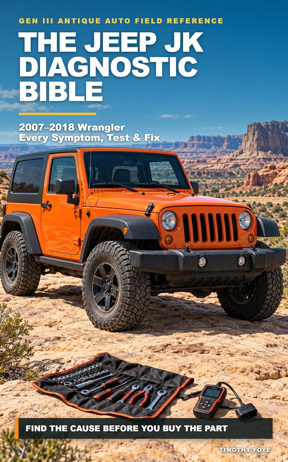 ler totalmente The Jeep JK Diagnostic Bible: 2007-2018 Wrangler Field Reference: Every Symptom, Test, and Fix (English Edition)