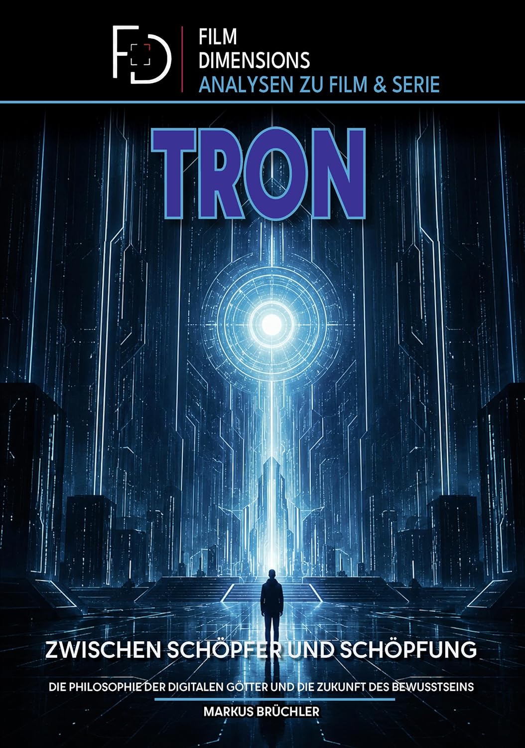 Tron – Zwischen Schöpfer und Schöpfung: Die Philosophie der digitalen Götter und die Zukunft des Bewusstseins (German Edition) baixar livro de graça