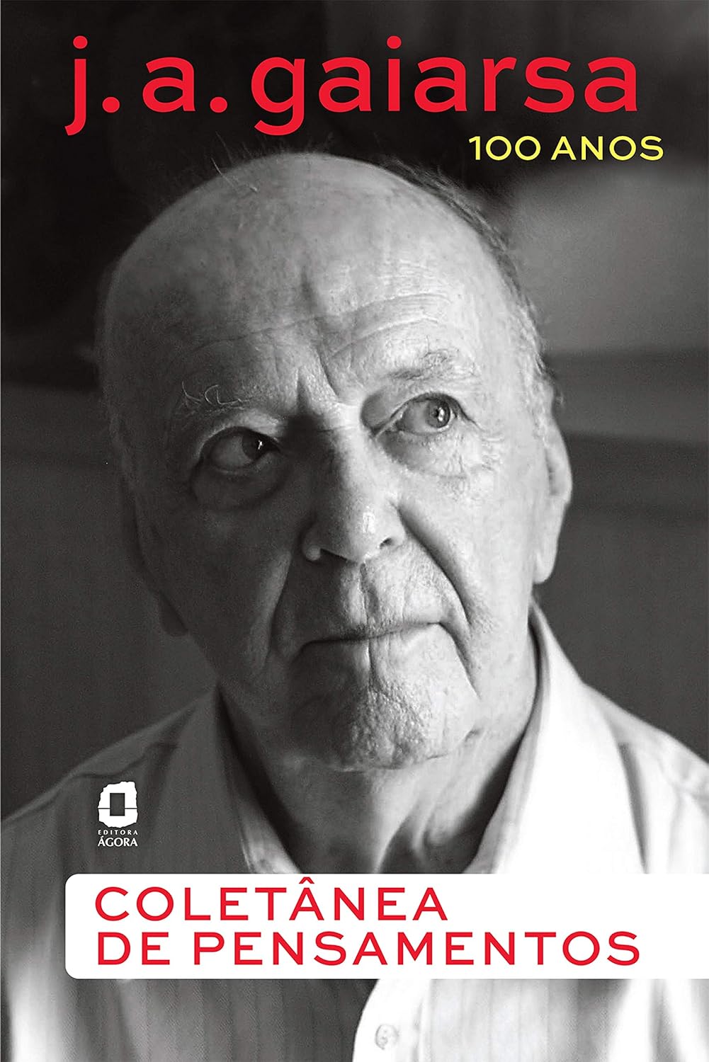 J. A. Gaiarsa, 100 anos: Coletânea de pensamentos baixar livro de graça