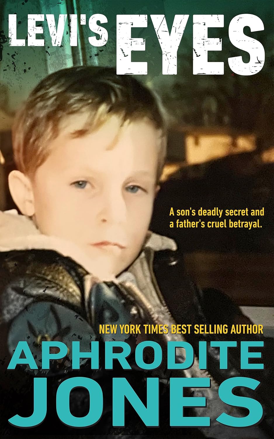 LEVI'S EYES: A Son's Deadly Secret and a Father's Cruel Betrayal (English Edition)