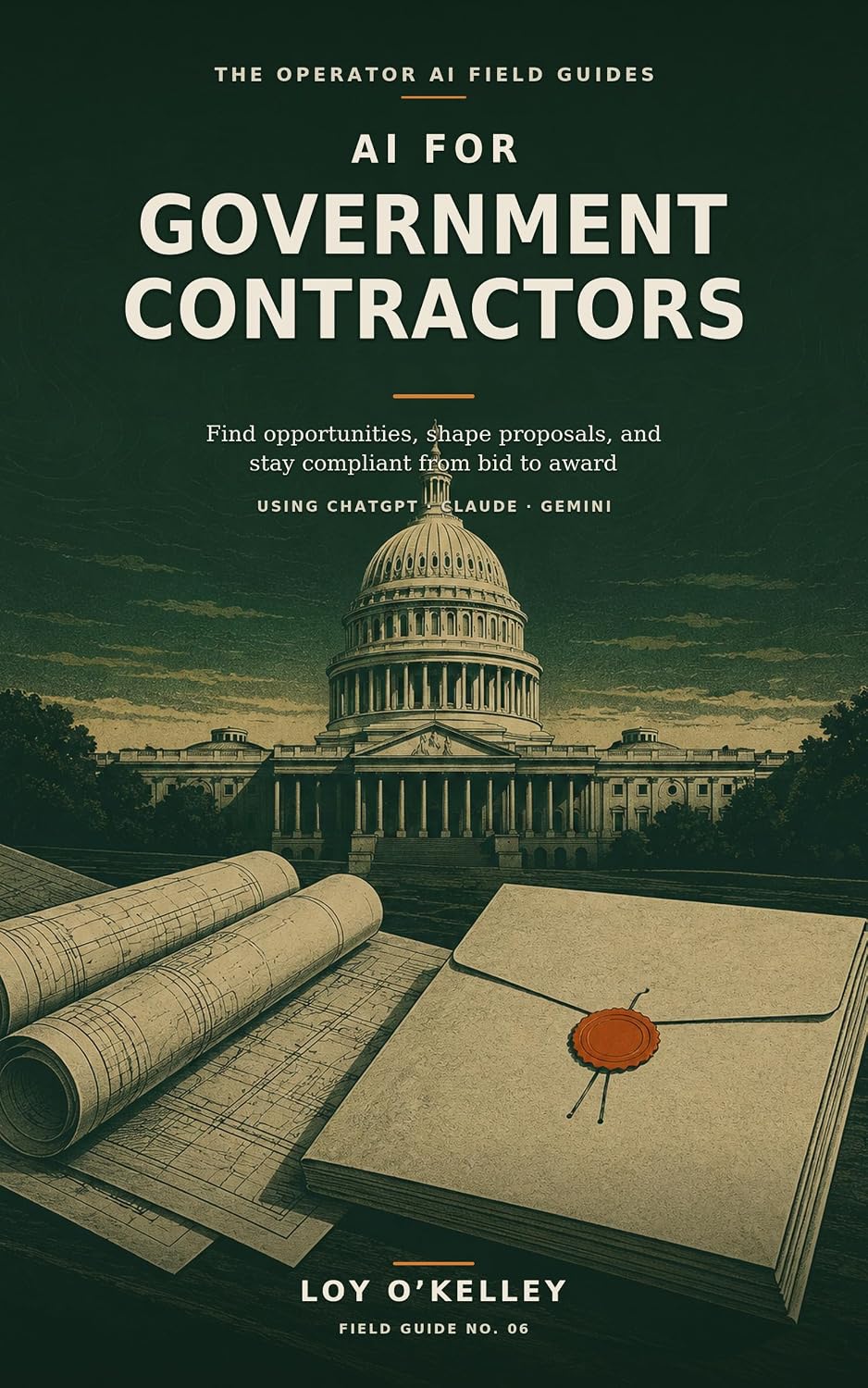 capítulo por capítulo baixar AI for Government Contractors: How Small Businesses Use ChatGPT, Claude, and Gemini to Find Opportunities, Write Capability Statements, Respond to RFPs,... AI Field Guides Book 6) (English Edition)