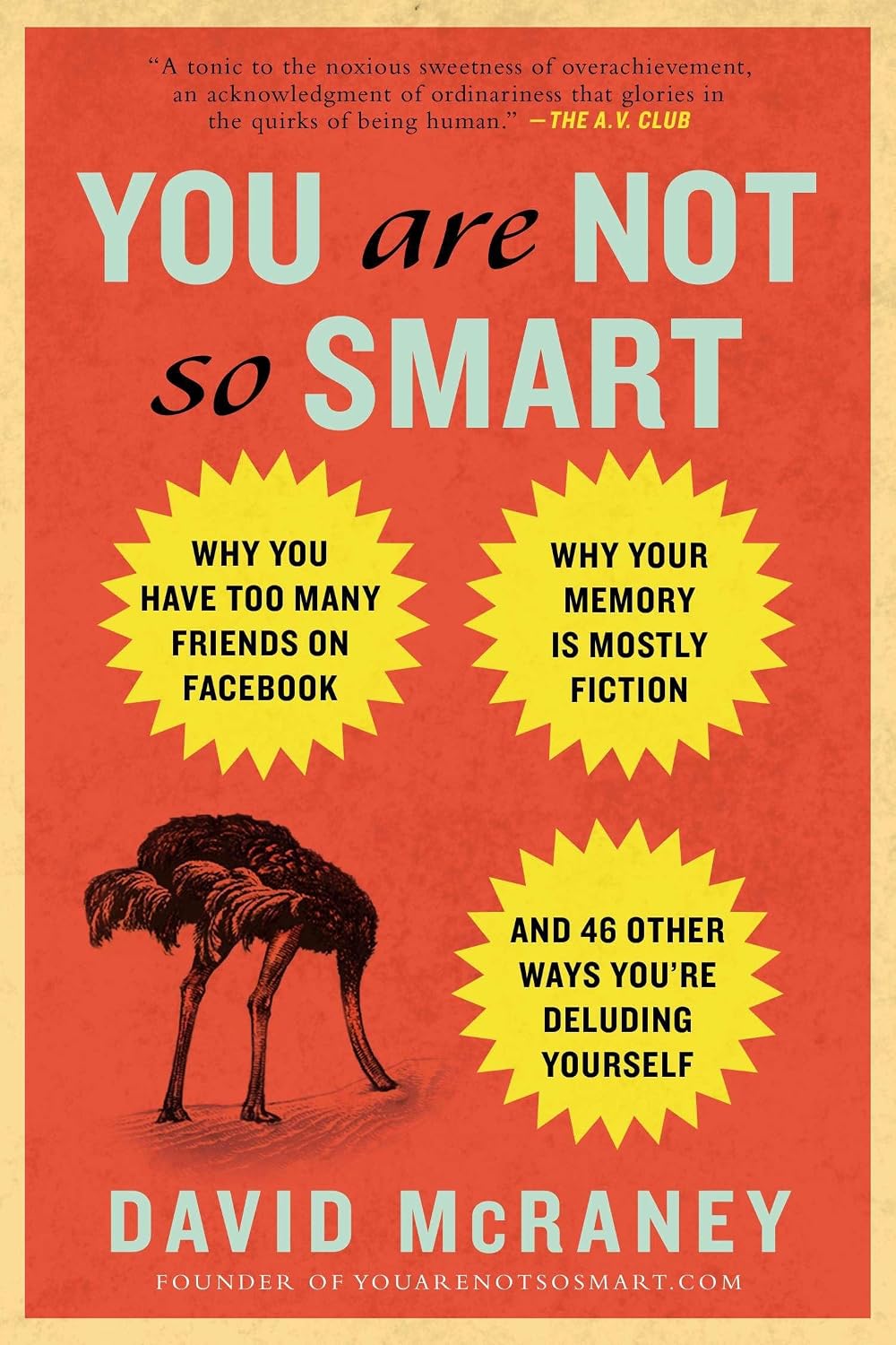 ler totalmente You Are Not So Smart: Why You Have Too Many Friends on Facebook, Why Your Memory Is Mostly Fiction, and 46 Other Ways You're Deluding Yourse: Why You... and 46 Other Ways You're Deluding Yourself