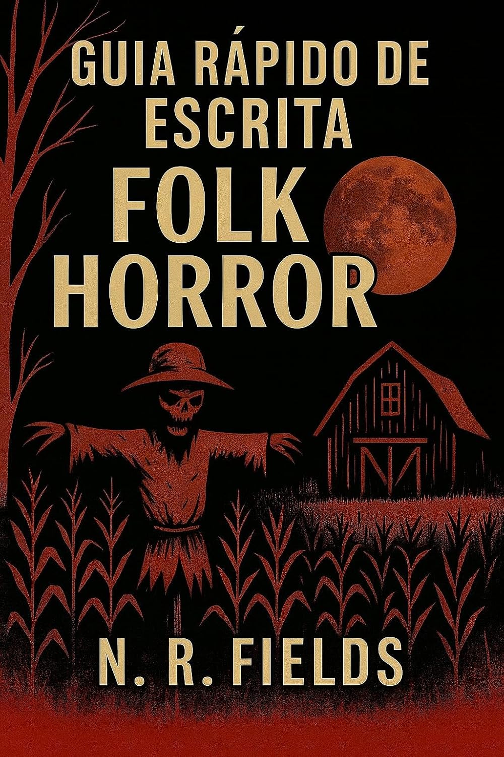Guia Rápido de Escrita: Folk Horror: Como Escrever Narrativas de Terror Rural, Ritualístico e Ancestral baixar livro de graça