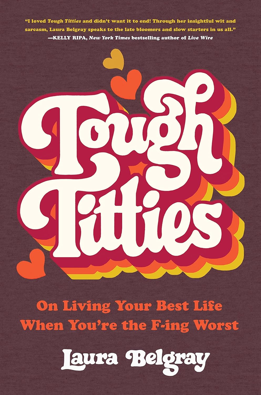 ler totalmente Tough Titties: On Living Your Best Life When You're the F-ing Worst (English Edition)