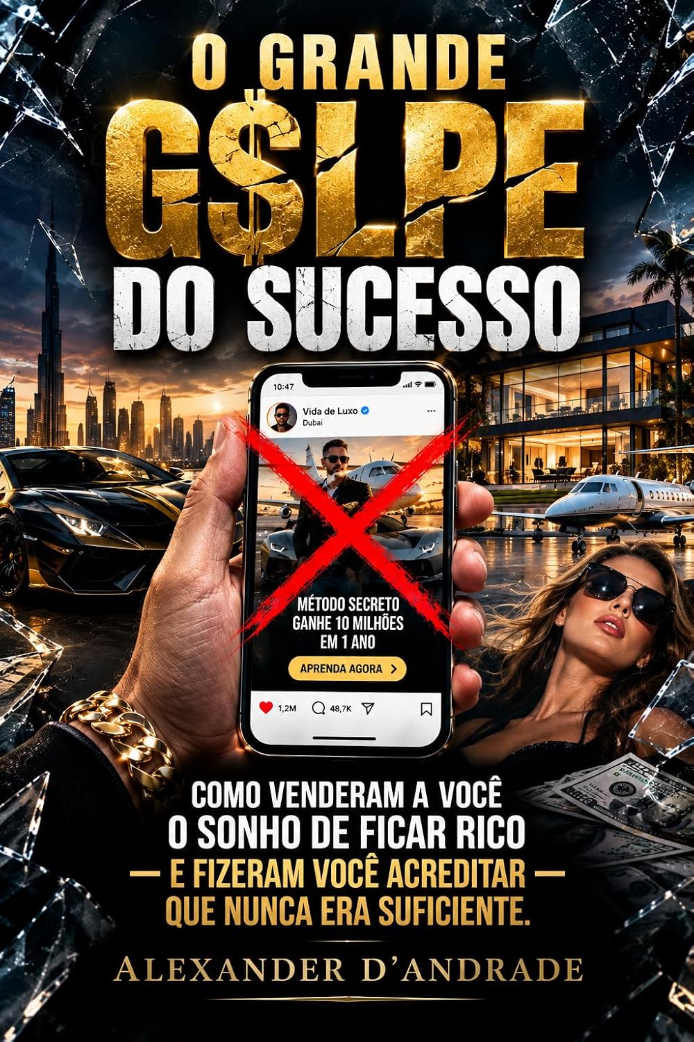 capítulo por capítulo baixar O GRANDE GOLPE DO SUCESSO: Como venderam a você o sonho de ficar rico — e fizeram você acreditar que nunca era suficiente.