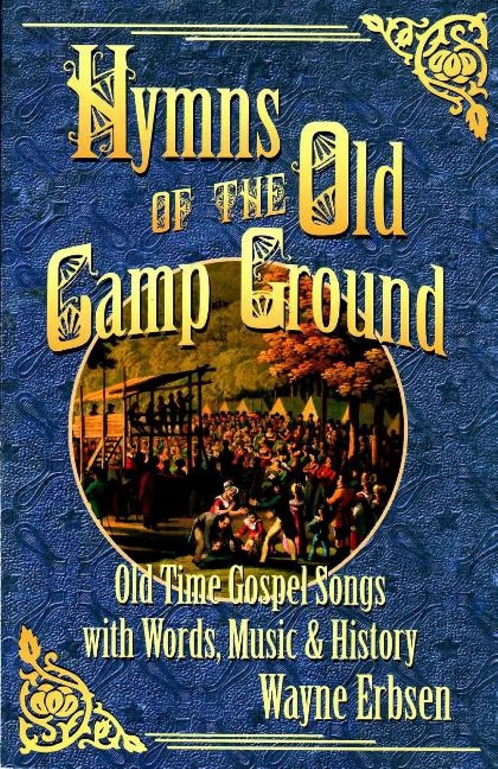 ler totalmente Hymns of the Old Camp Ground: Old Time Gospel Songs with Words, Music & History