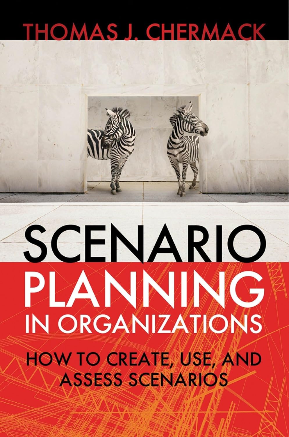 Scenario Planning in Organizations: How to Create, Use, and Assess Scenarios: 14