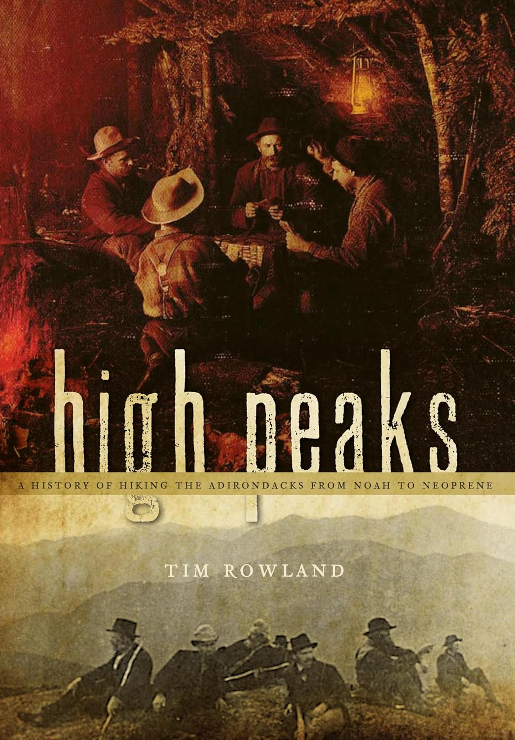 High Peaks: A History of Hiking the Adirondacks from Noah to Neoprene (English Edition)