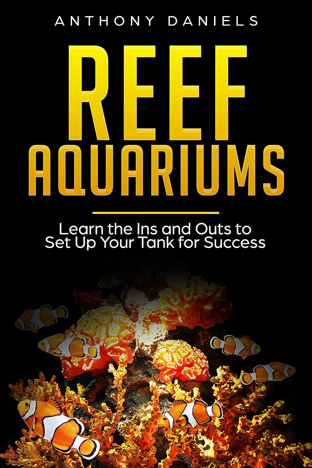 Reef Aquariums: Learn the Ins and Outs to Set Up Your Tank for Success (English Edition) baixar livro de graça