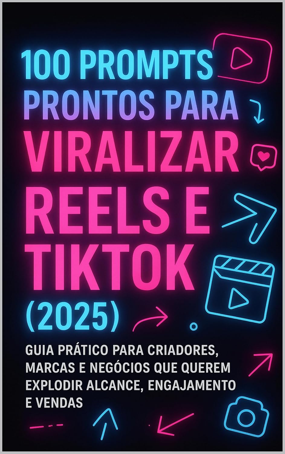 ler totalmente “100 Prompts Prontos Para Viralizar Reels e TikTok (2025)”