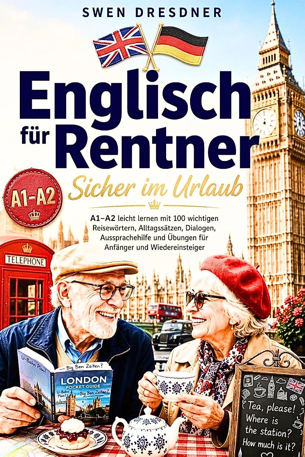Englisch für Rentner – Sicher im Urlaub: A1–A2 leicht lernen mit 100 wichtigen Reisewörtern, Alltagssätzen, Dialogen, Aussprachehilfe und Übungen für Anfänger und Wiedereinsteiger (German Edition) baixar livro de graça