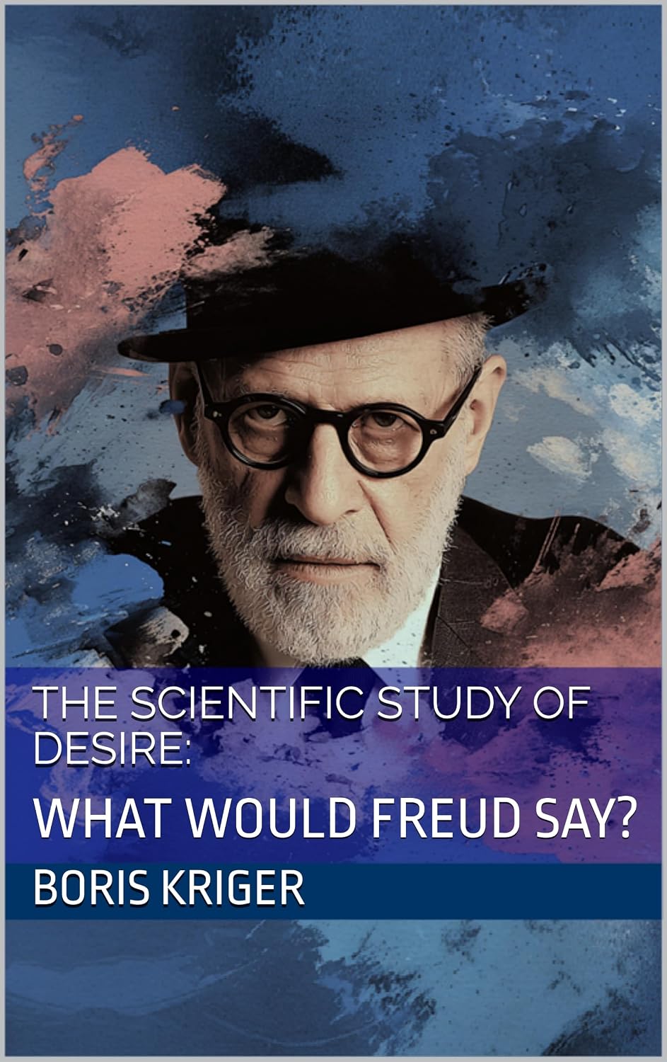 ler totalmente THE SCIENTIFIC STUDY OF DESIRE: WHAT WOULD FREUD SAY? (Philosophical Questions) (English Edition)