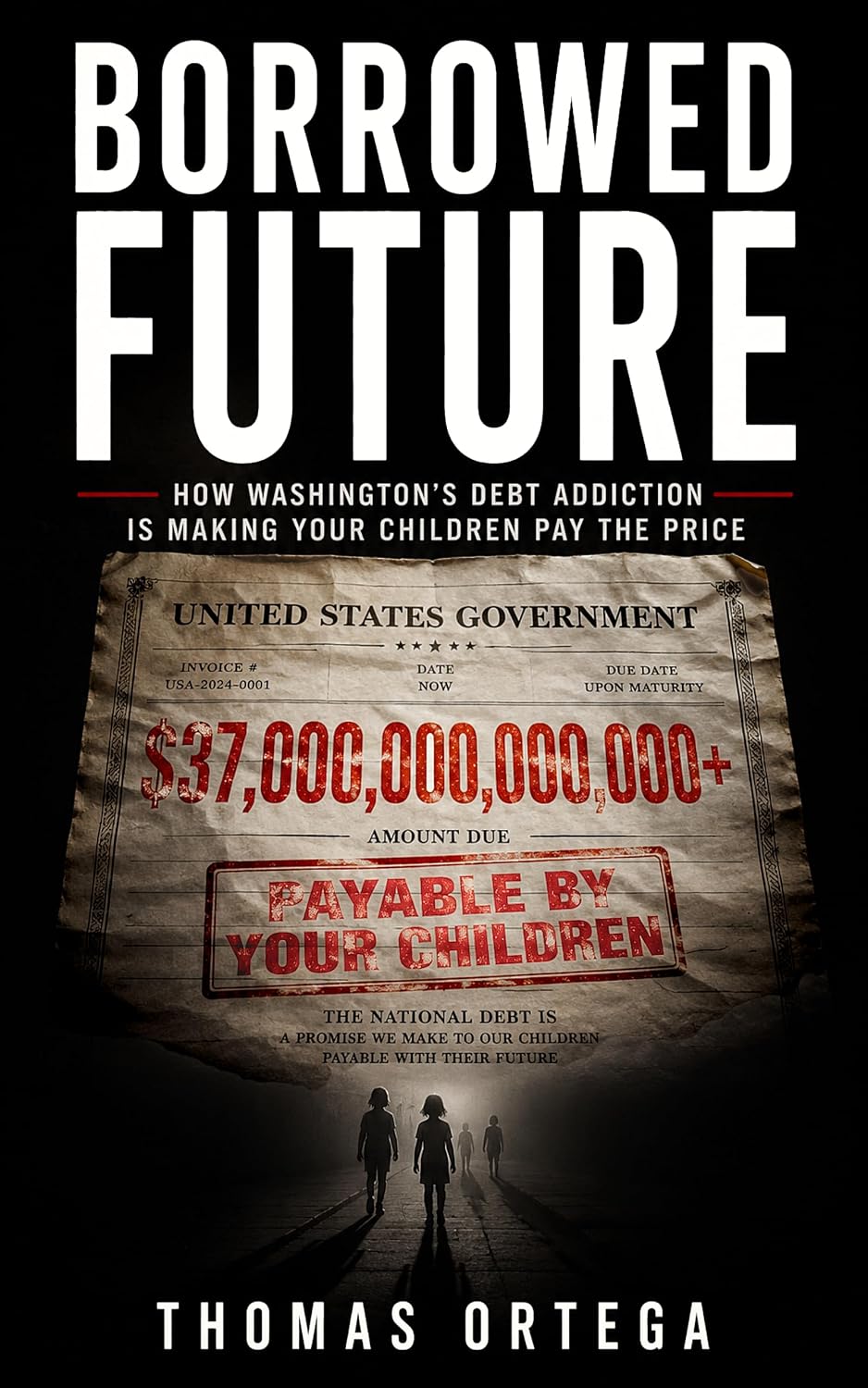 Borrowed Future: How Washington's Debt Addiction Is Making Your Children Pay The Price (English Edition) baixar livro de graça